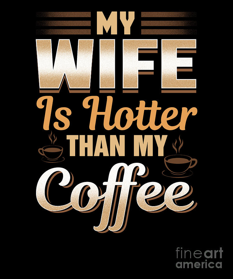  My Wife Is Hotter Than My Coffee Tank Top : Clothing, Shoes &  Jewelry