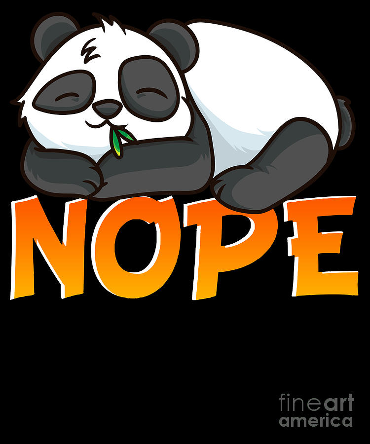 Funny Nope Not Today Cute Sleeping Panda Pun Digital Art by The Perfect  Presents - Pixels