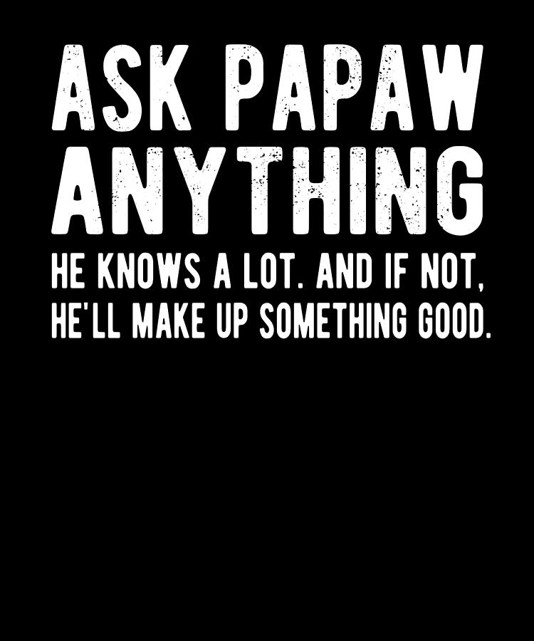 Funny Papaw Grandpa Fathers Day T Papaw Dad Digital Art By Madeby