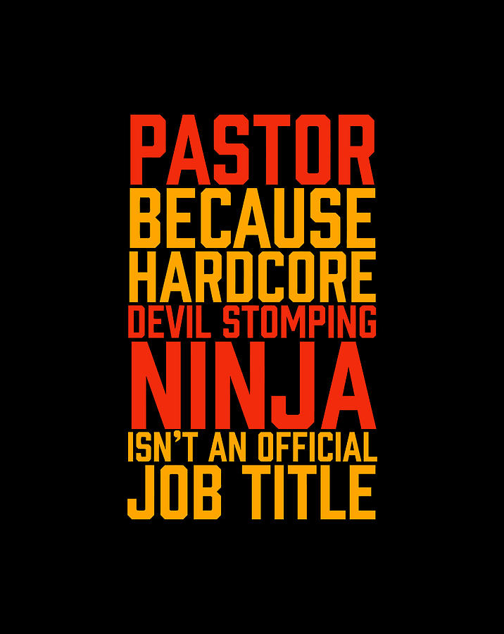 pastor because devil stomping ninja