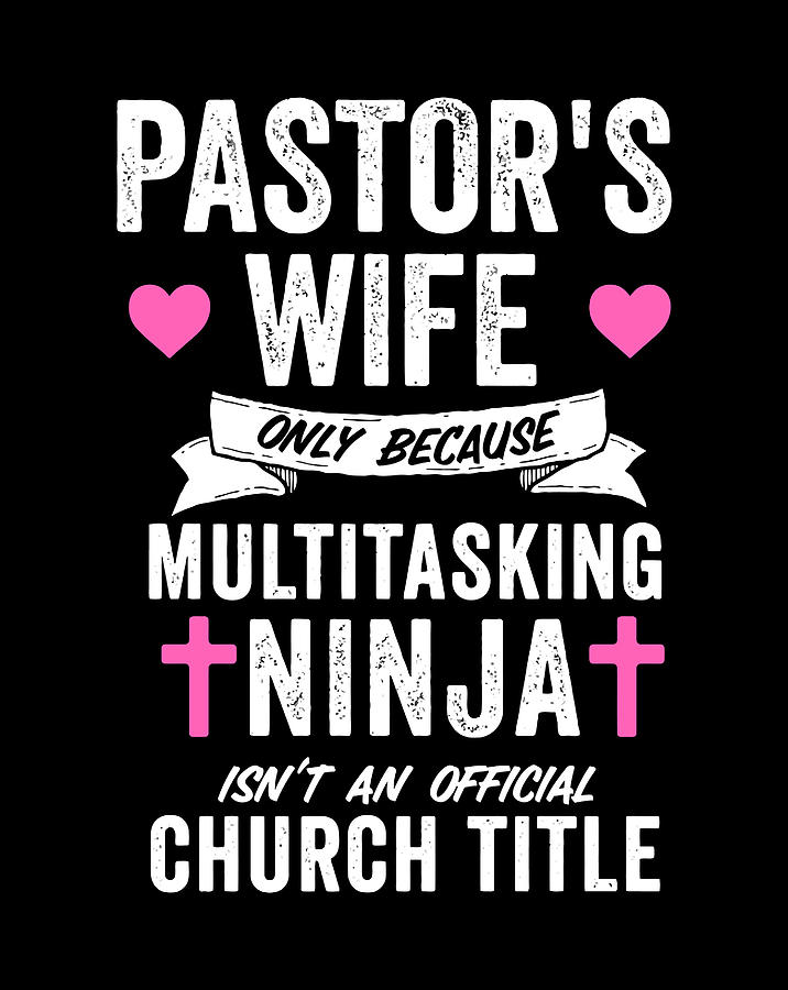 Funny Pastors Wife Christian Appreciation Tt Items Tee T Shirt Digital Art By Xuan Tien Luong 1948