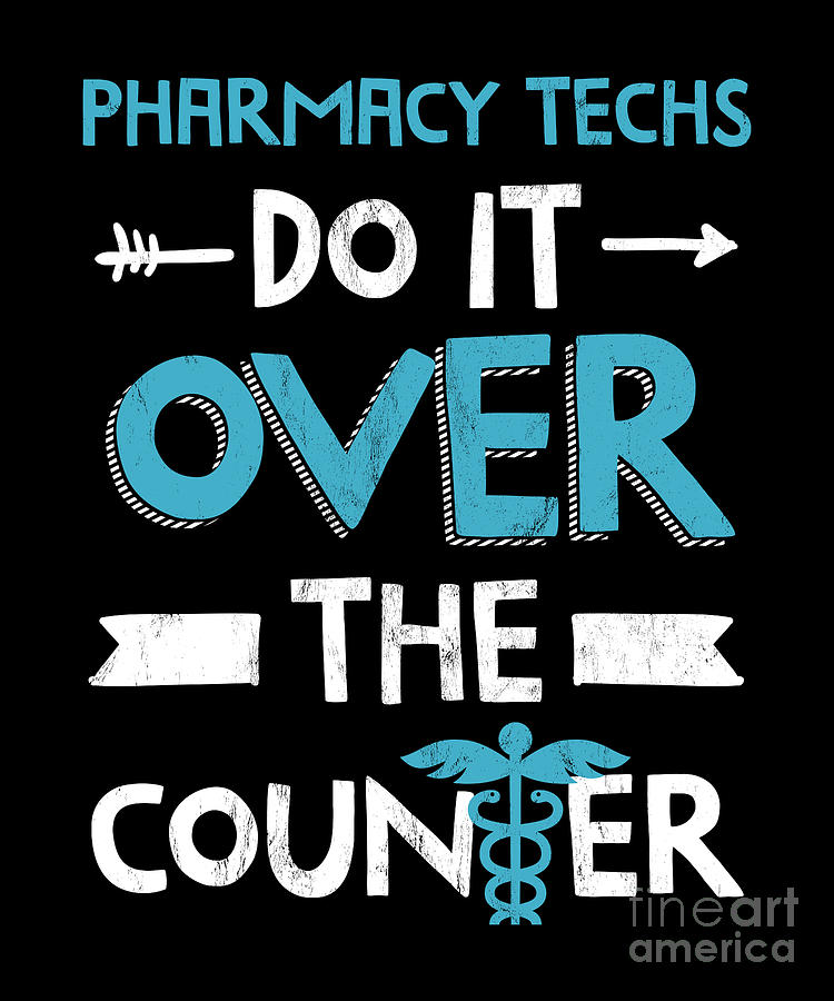 Funny Pharmacy Tech T-Shirt Over The Counter Gift Technician Funny Pharmacy Tech T-Shirt Over The Counter Gift Technician