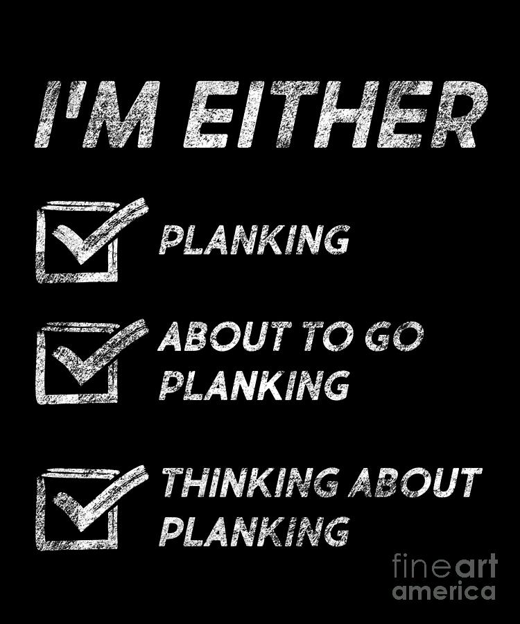 Funny Planking Quotes Planking Love Plank Exercise Digital Art by