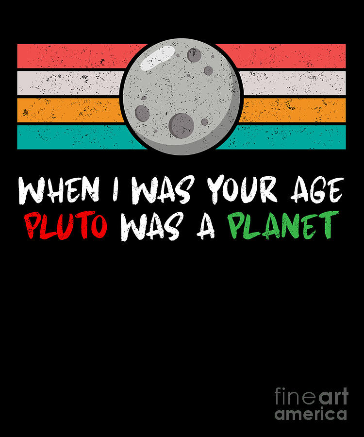 Funny Pluto Planet Science Jokes Outer Space Nerd Galaxy Geek Digital Art  by Thomas Larch - Pixels