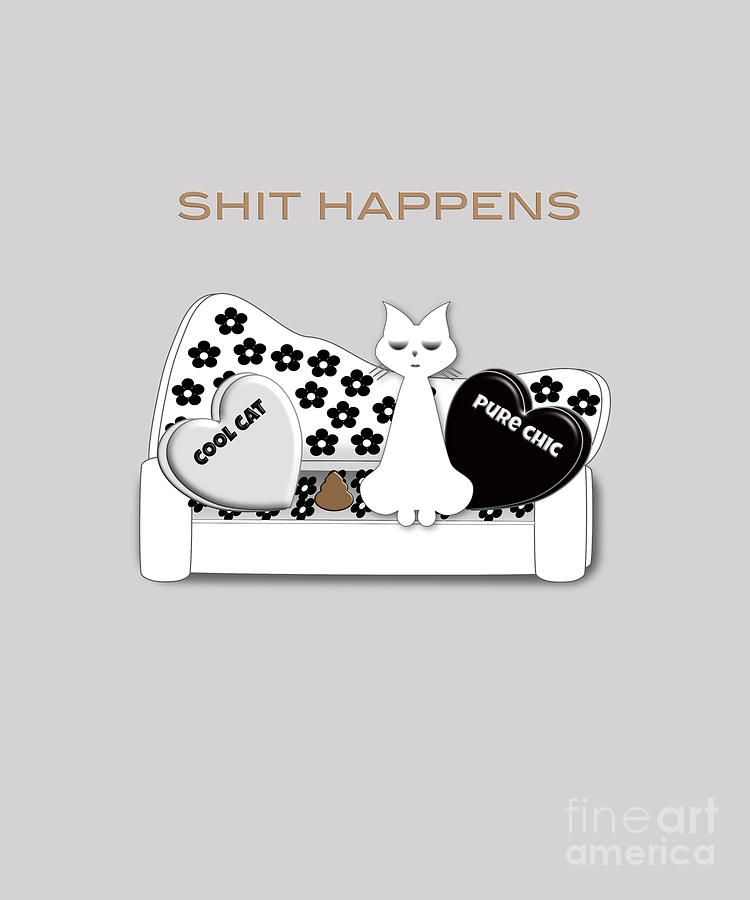 Funny Popular Quote Shit Happens - Posh Cat on Fifties Style Sofa Digital Art by Barefoot Bodeez Art