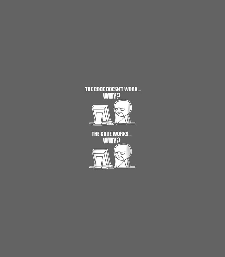 Funny Programmer Code Works Why Meme Digital Art by Emilien Kelly - Pixels