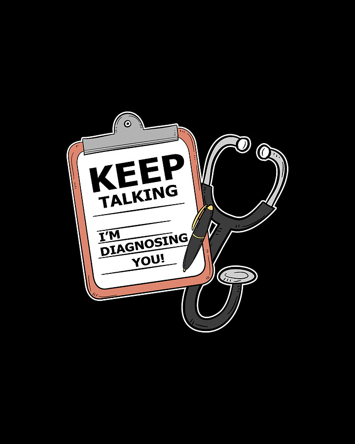 Funny Psychiatrist Therapist Gifts Im Diagnosing You Digital Art by