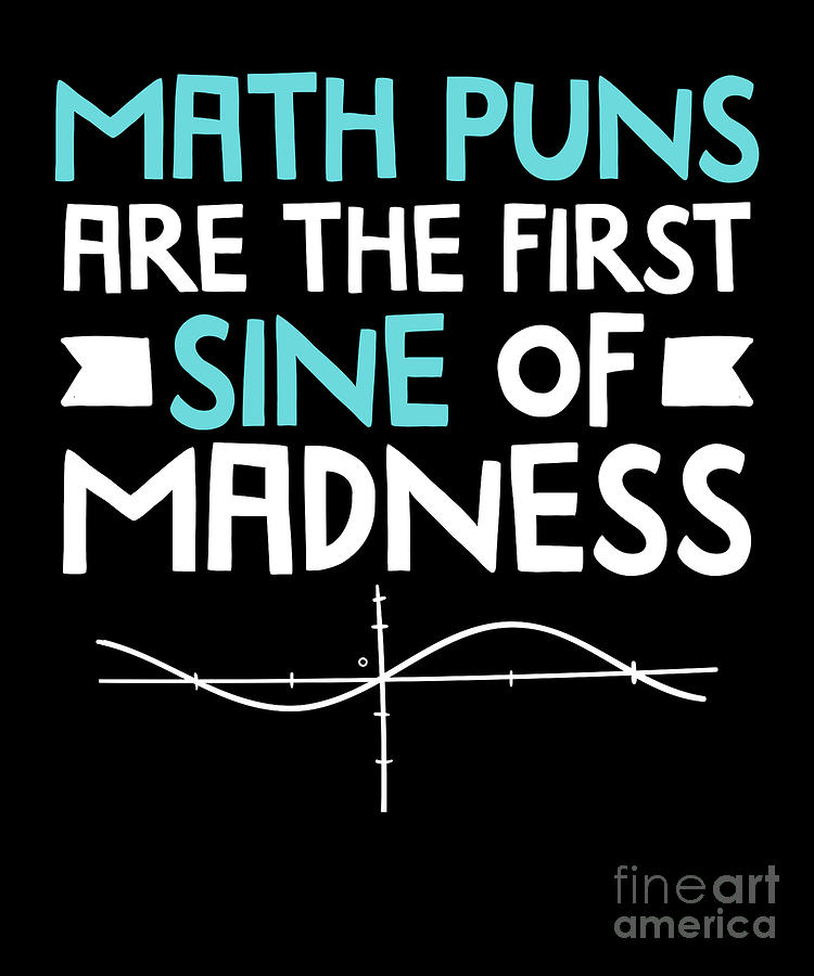 funny-pun-math-teacher-calculus-gift-joke-drawing-by-noirty-designs-fine-art-america