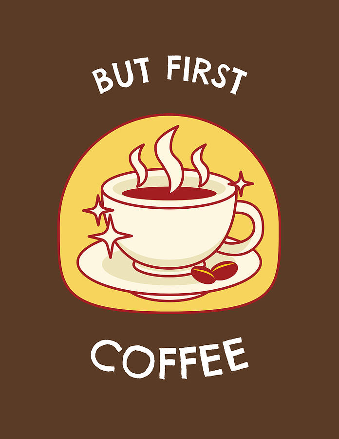 Funny Quote But First Coffee Digital Art by Matthias Hauser