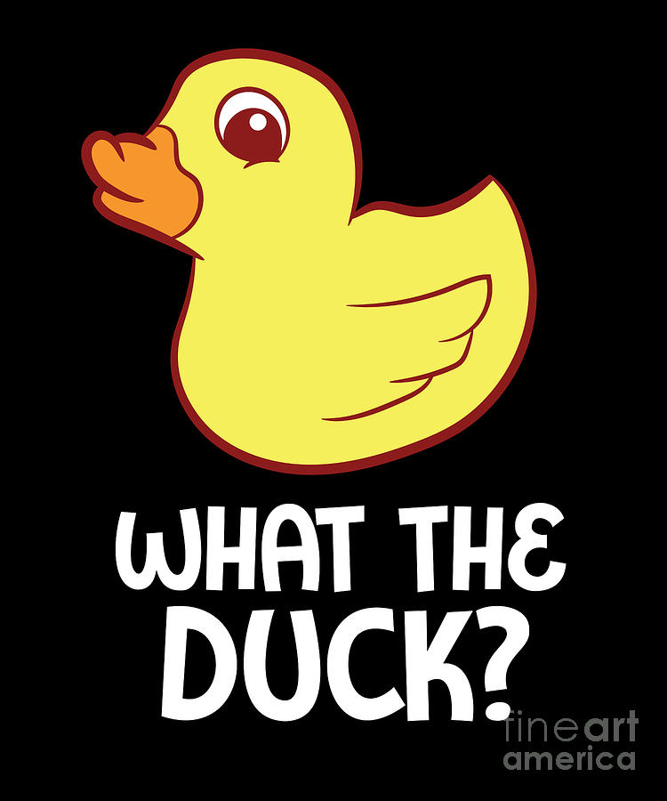 Funny Rubber Duck Gift What The Duck Rubber Duck Digital Art by EQ ...