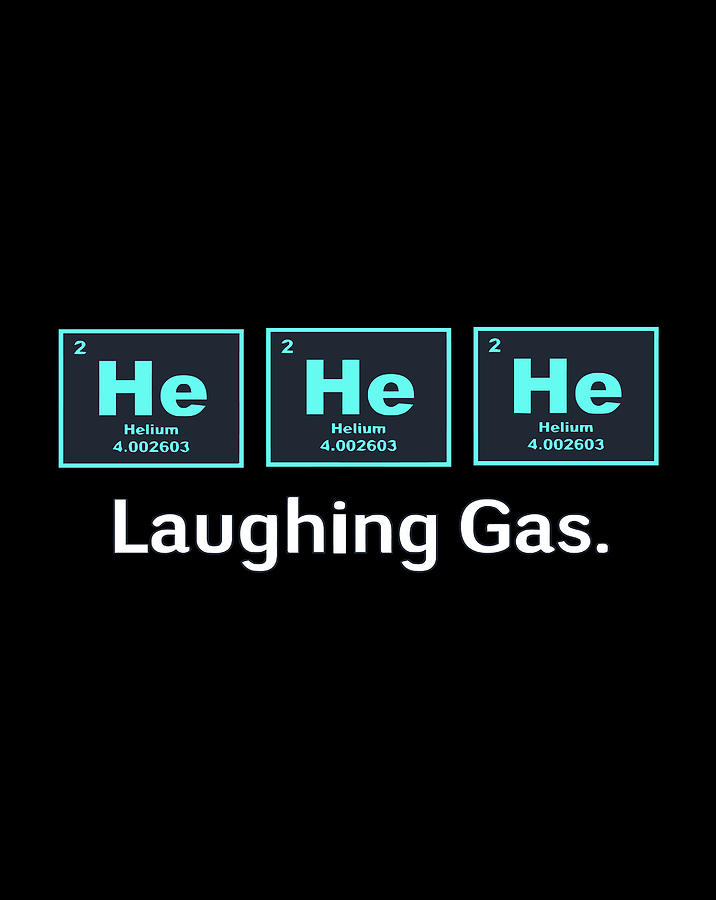 Funny Science Meme Helium Laughing Gas Nerdy For Geeks Digital Art By 