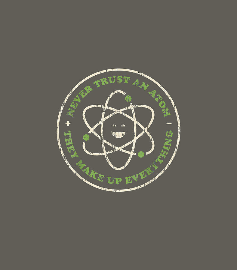 Funny Science Never Trust An Atom Chemistry Teacher Digital Art by ...