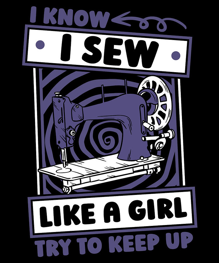 Funny Sewing - Machine Sewer Handcraft Seamstress Sewing Digital Art by ...