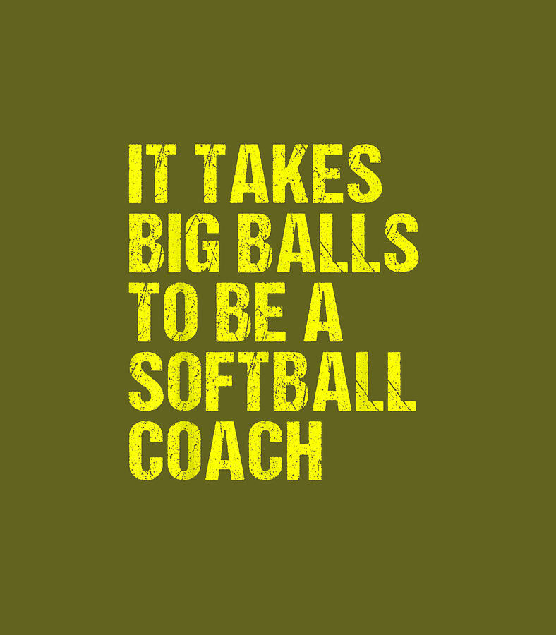 Funny Softball Coach Softball Coach Digital Art by Xik Brani - Pixels