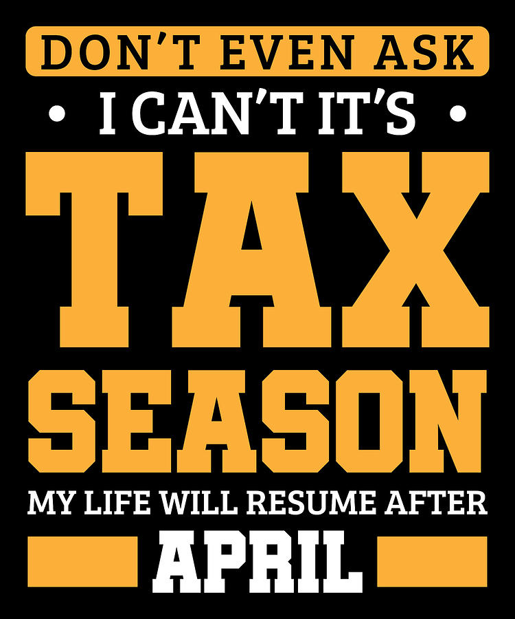 Funny Tax Season Accountant CPA Accounting Digital Art by Michael S - Fine  Art America