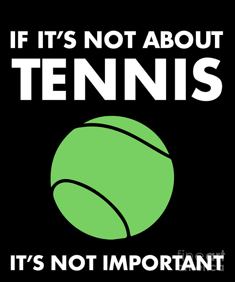 Funny Tennis Quote Cute Sport Player Stuff Drawing by Noirty Designs - Fine  Art America