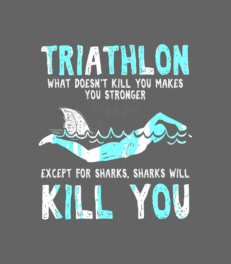 Funny Triathlete Triathlon Quotes Swimmer Digital Art by Haylei Emaan