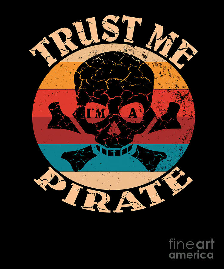 Trust I'm A Pirate Funny Women T-Shirt