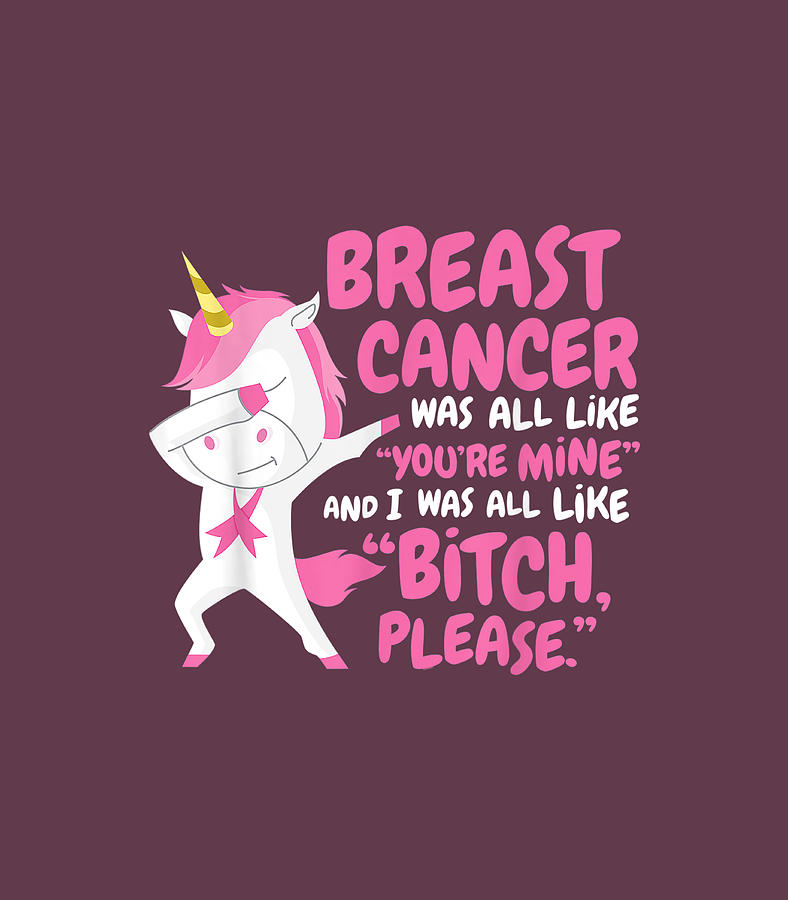 Funny Unicorn Breast Cancer Survivor Bitch Please Digital Art By Wena