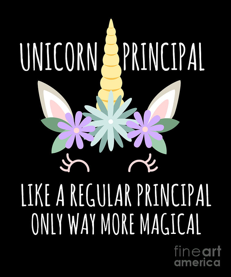 Funny Unicorn Principal Way More Magical Cute Appreciation Digital Art ...