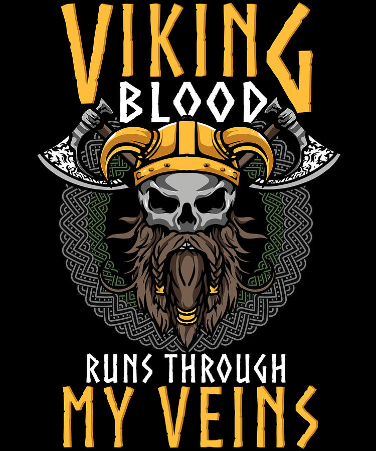 Funny Viking Blood Runs Through My Veins Norse Painting by Harley Pete ...