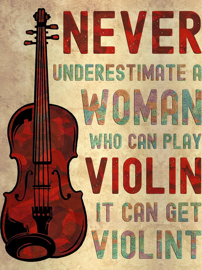 Funny Violin Woman Saying It Can Get Violint Digital Art by Clint ...