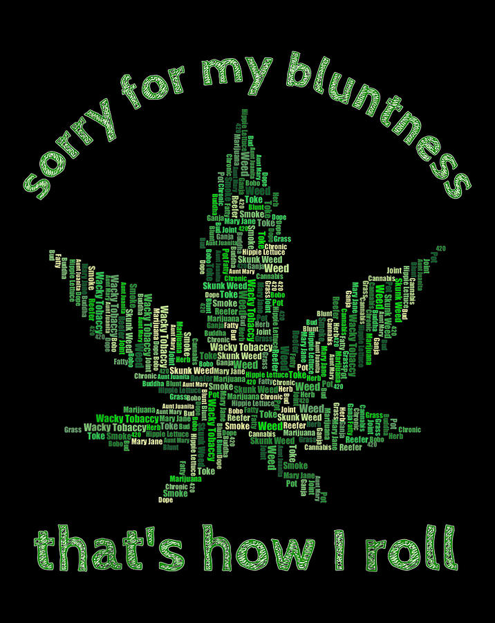 Funny Weed 420 Pot Smoker Humor T Digital Art By Frank Nguyen