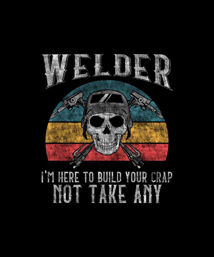 Funny Welding Quote for Welder Humor Digital Art by Tinh Tran Le Thanh ...