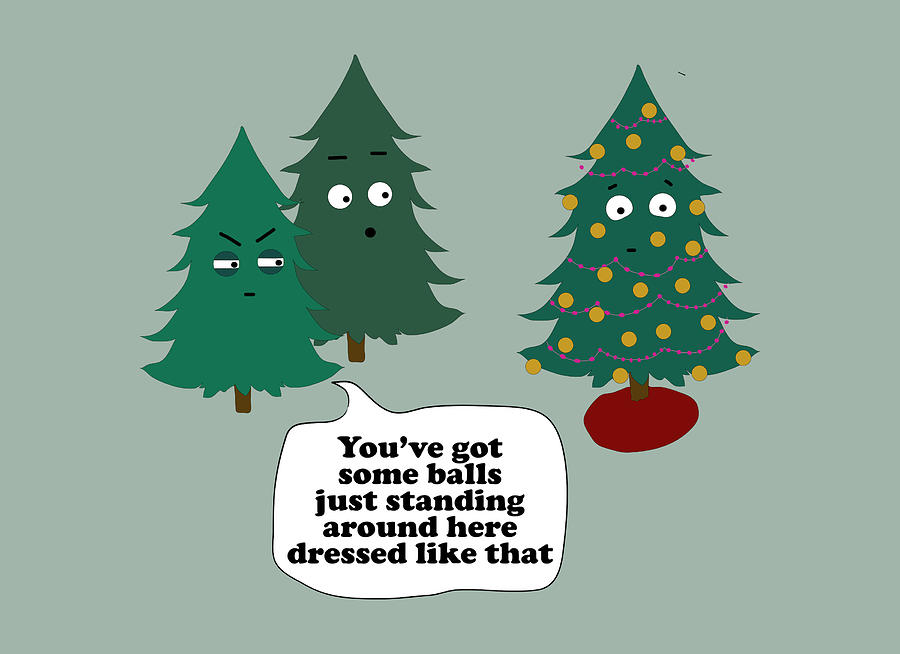 Funny You've Got Balls Christmas Tree Holiday Decoration Humor Digital