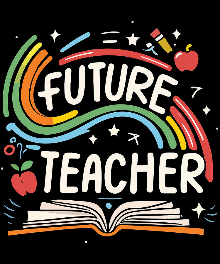 Future Teacher Educator Digital Art by Flippin Sweet Gear