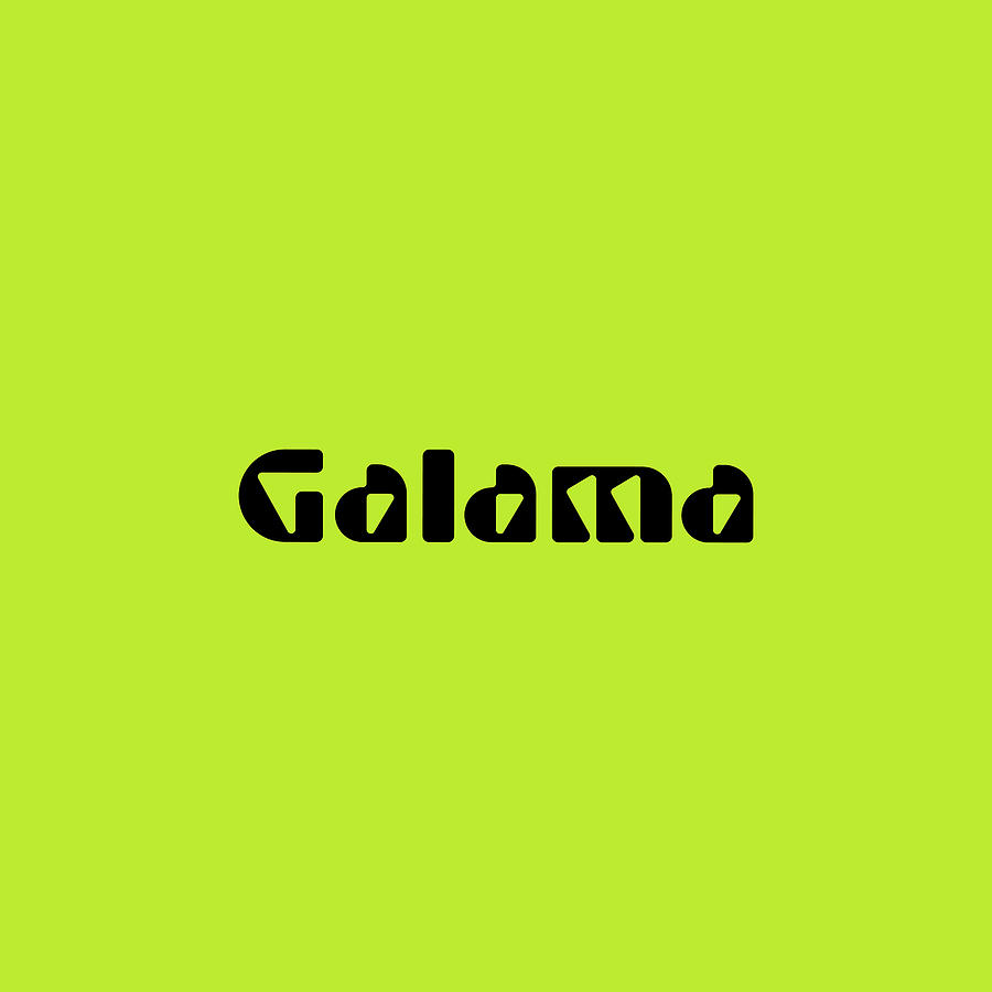 Galama #Galama Digital Art by TintoDesigns