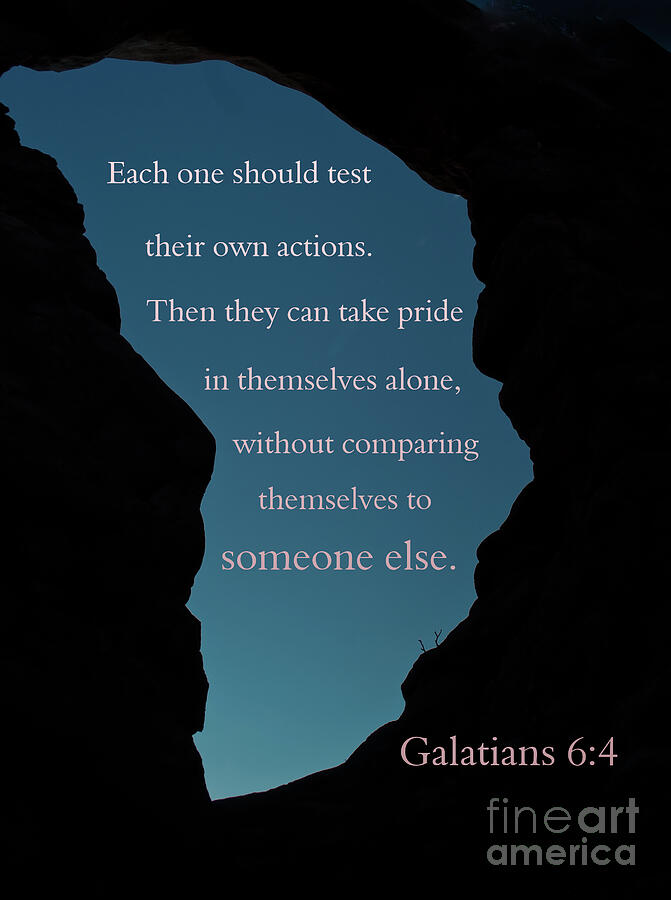 Galatians 6 Verse 4 Photograph by Robert Bales
