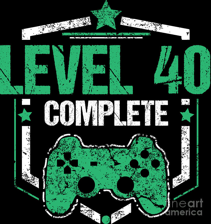 Gamer Shirt Level 40 Complete Gaming Birthday Gift Tee Digital Art By Haselshirt
