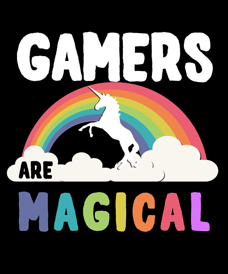 Gamers Are Magical Digital Art by Flippin Sweet Gear