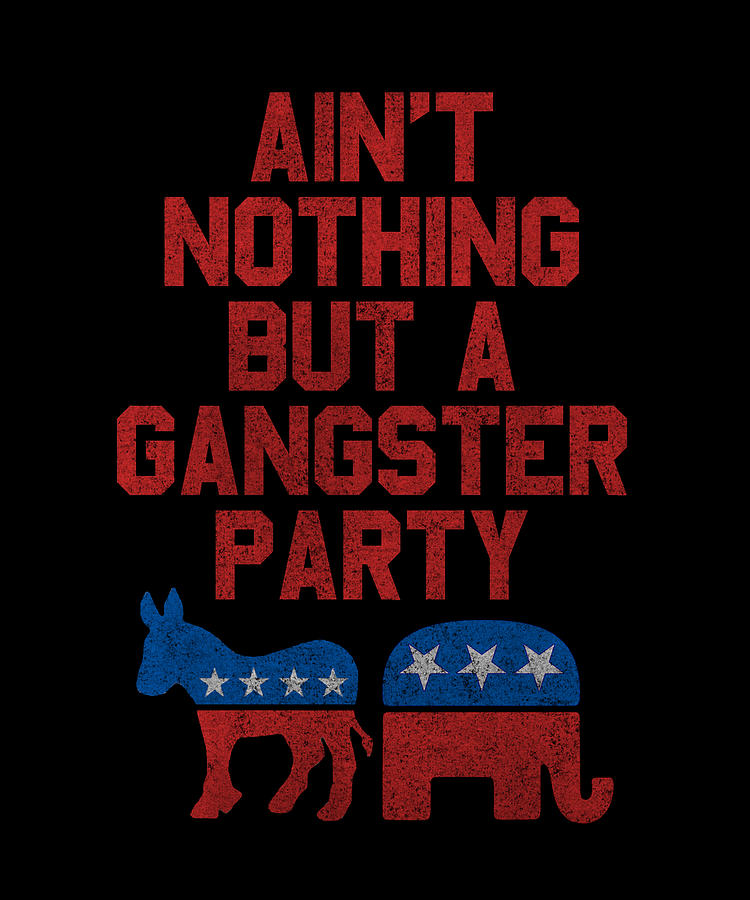 Gangsta Party Retro Independent Libertarian Digital Art by Flippin Sweet Gear