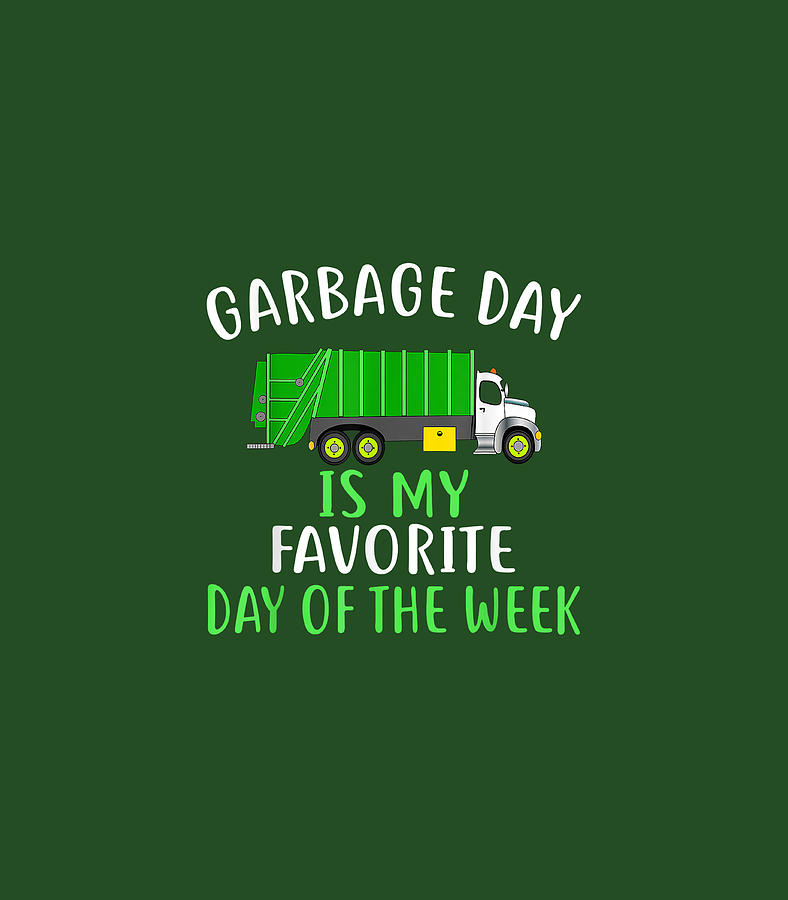 Garbage Day is my Favorite Day of the Week for Kids Digital Art by CoraLd Eli Pixels