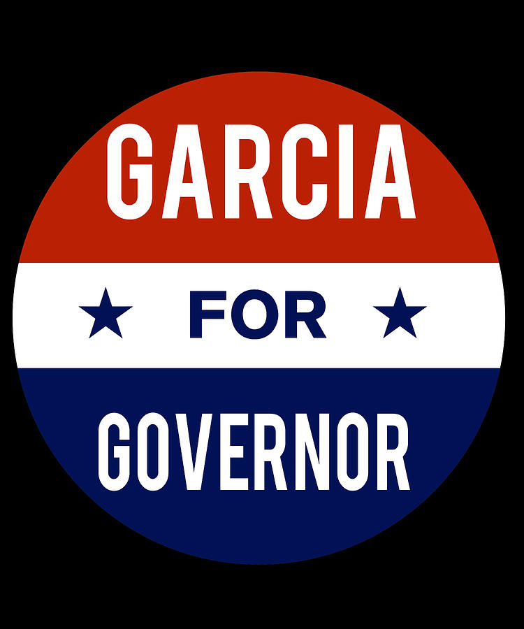 Garcia For Governor Digital Art by Flippin Sweet Gear
