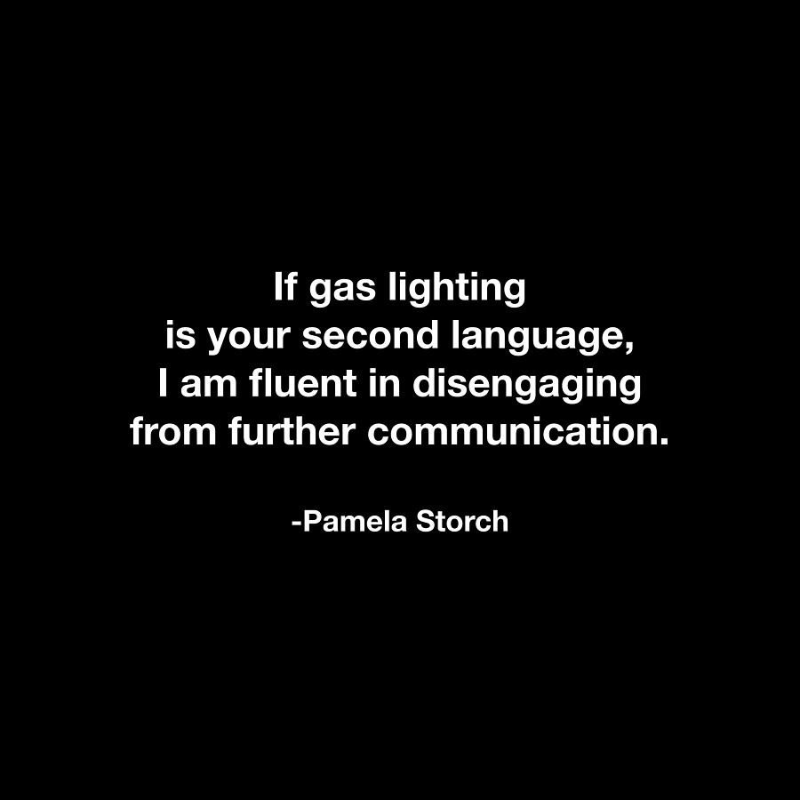 Black And White Digital Art - Gas Lighting Quote by Pamela Storch