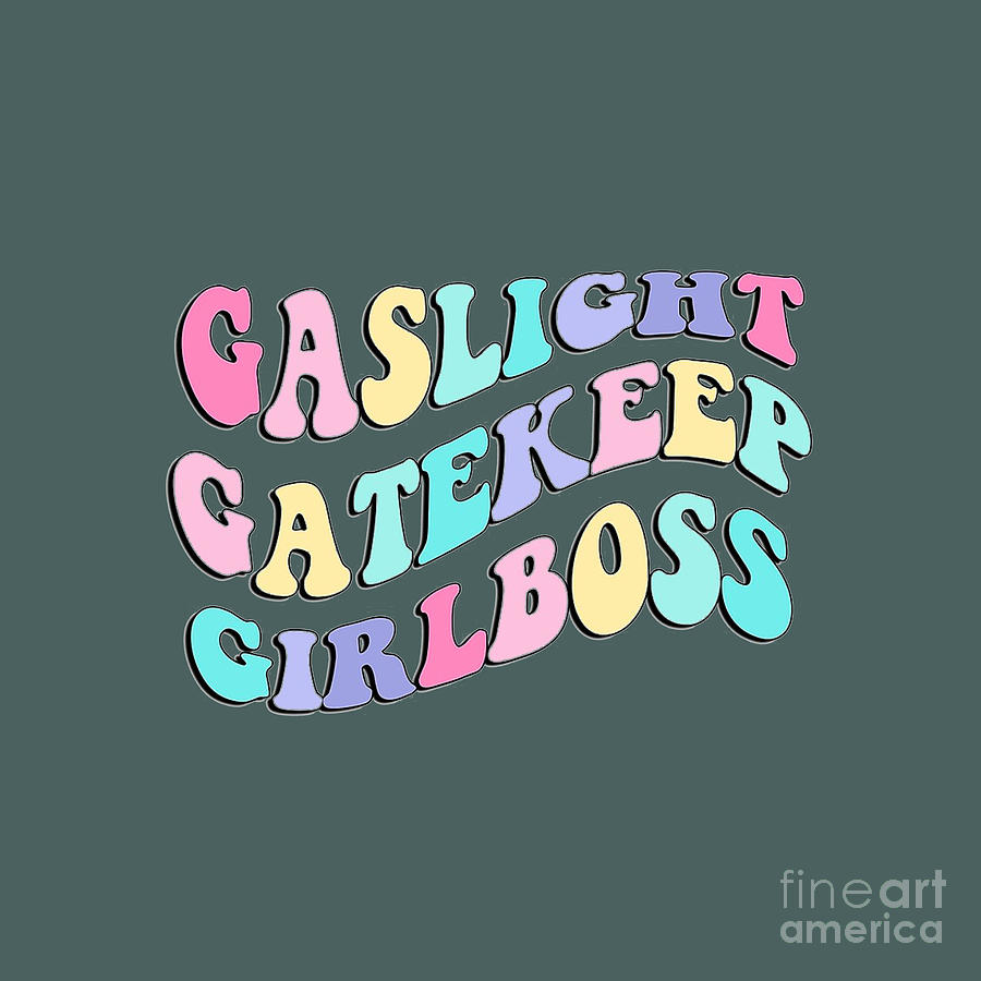 guilt trip gaslight girlboss
