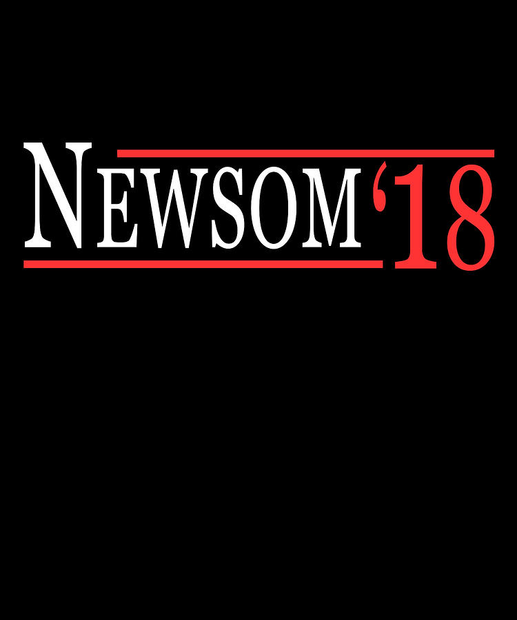 Gavin Newsom For Governor 2018 Digital Art by Flippin Sweet Gear