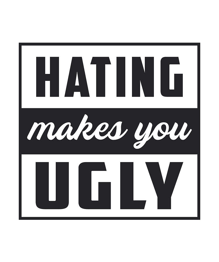 Gay Pride Hating Makes You Ugly Lgbt Rights Queer Digital Art By Tshirtconcepts Marvin Poppe