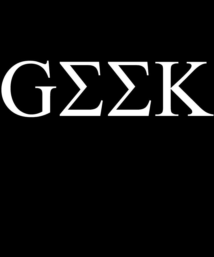 Geek In Greek Digital Art by Flippin Sweet Gear