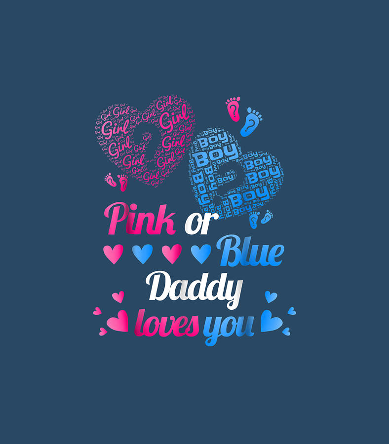 Gender Reveal Pink Or Blue Daddy Loves You For Dad Digital Art By