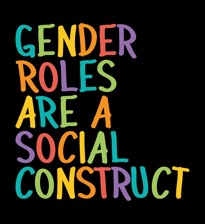 Gender Roles Are A Social Construct Digital Art by Jaideep Singh Pixels