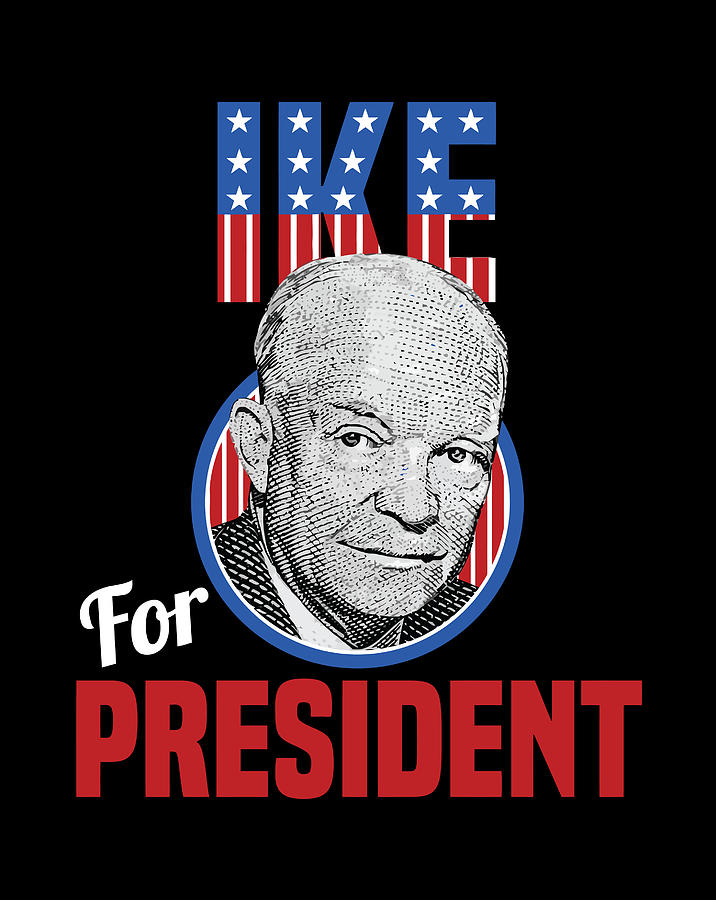 General Dwight D Eisenhower I Like Ike For President Digital Art by ...