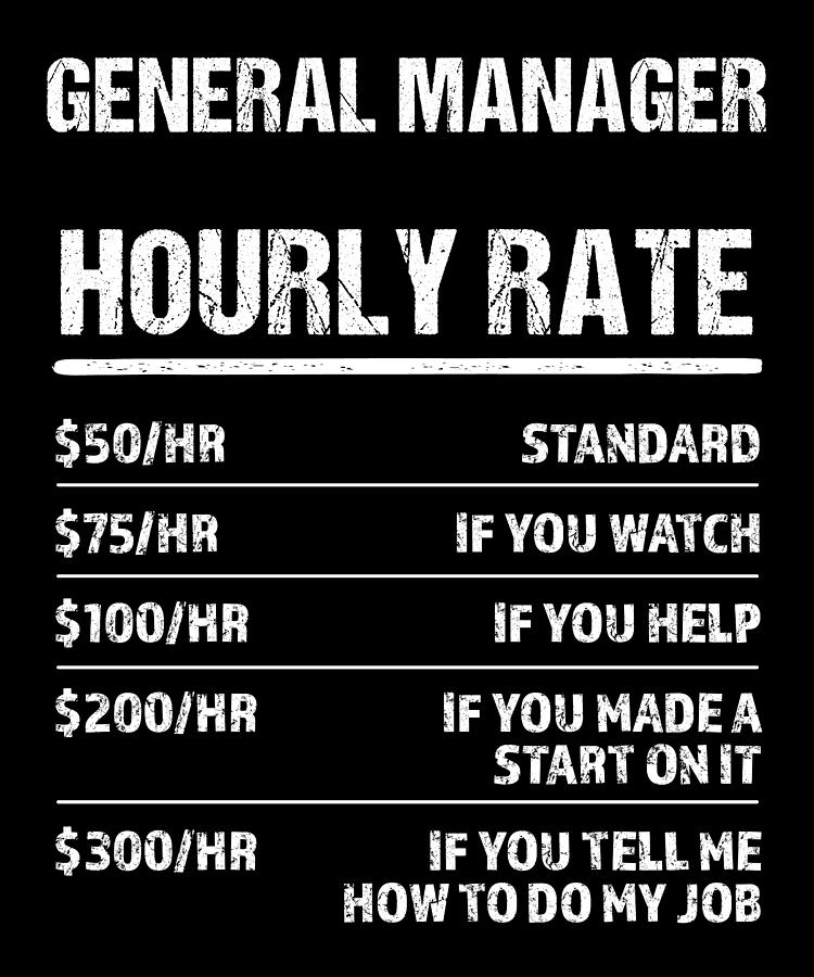 general-manager-hourly-rate-funny-birthday-gift-digital-art-by-qwerty