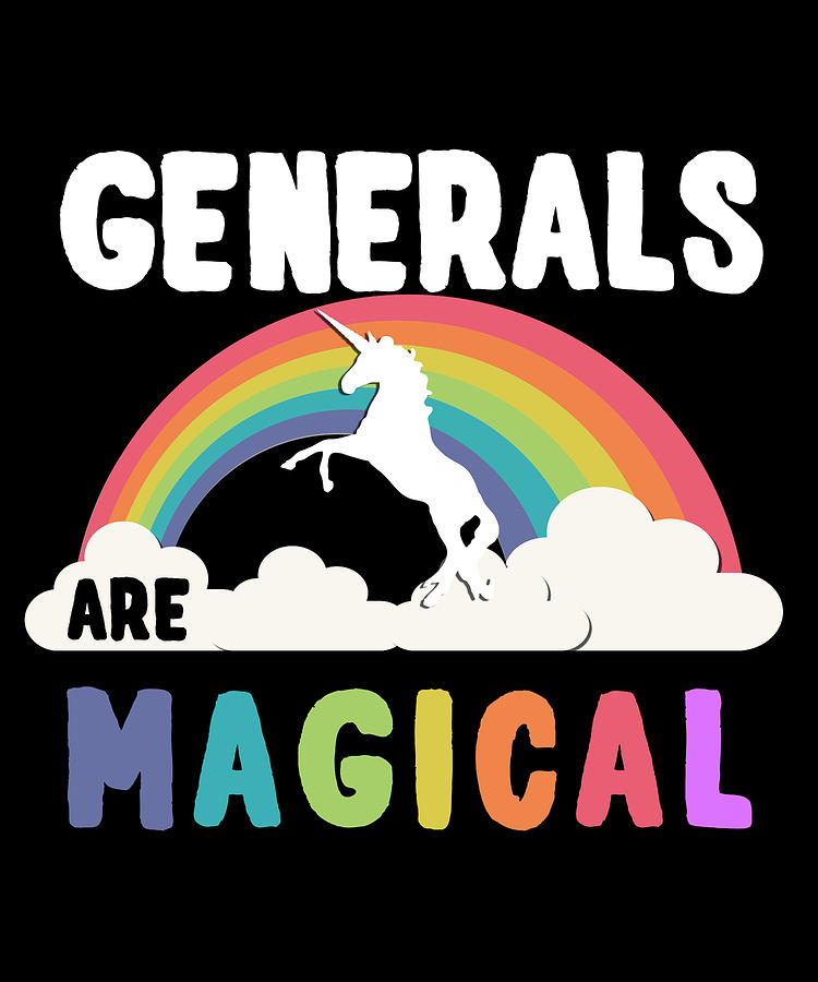 Generals Are Magical Digital Art by Flippin Sweet Gear