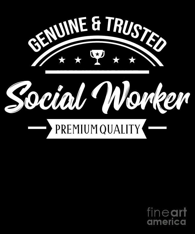 Genuine And Trusted Social Worker Liberal Gift Digital Art by Thomas ...