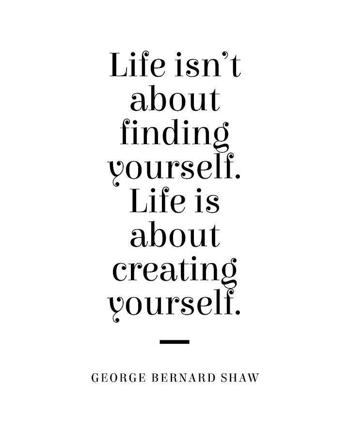 Typography Digital Art - George Bernard Shaw Quote - Creating Yourself 1 - Minimal, Typography Print - Literature, Inspiring by Studio Grafiikka