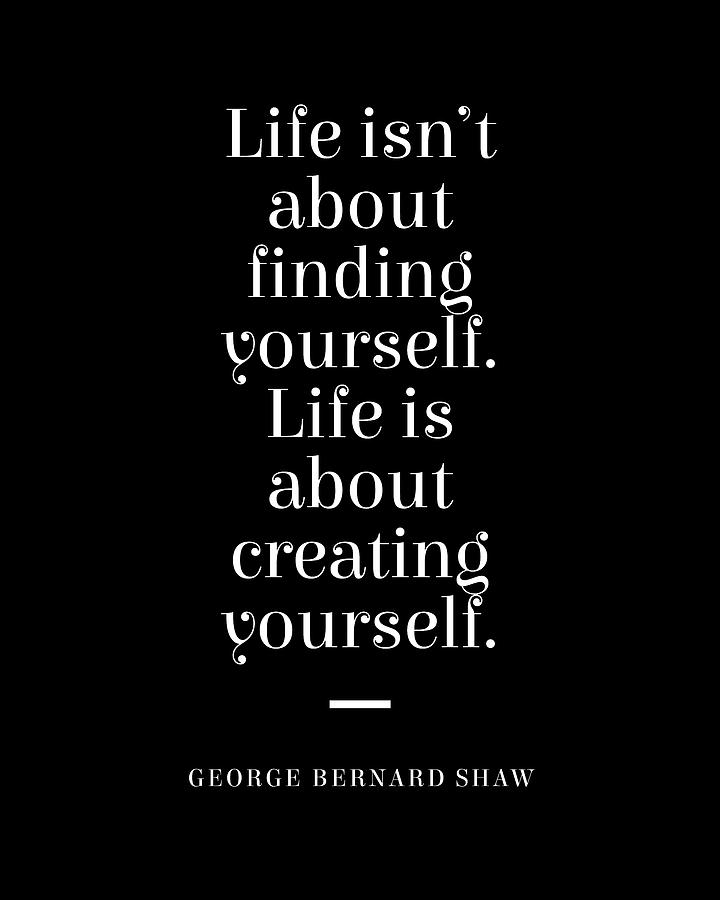 George Bernard Shaw Quote - Creating Yourself 2 - Minimal, Typography Print - Literature, Inspiring Digital Art by Studio Grafiikka